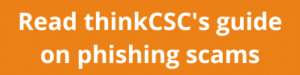 thinkcsc's guide on phishing scams